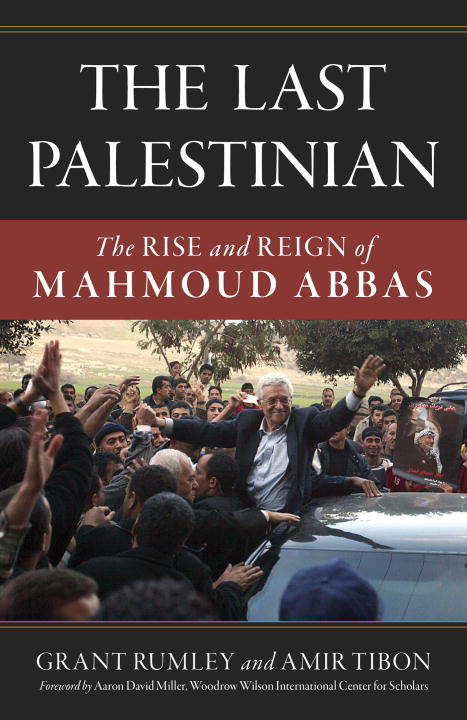Book cover of The Last Palestinian: The Rise and Reign of Mahmoud Abbas