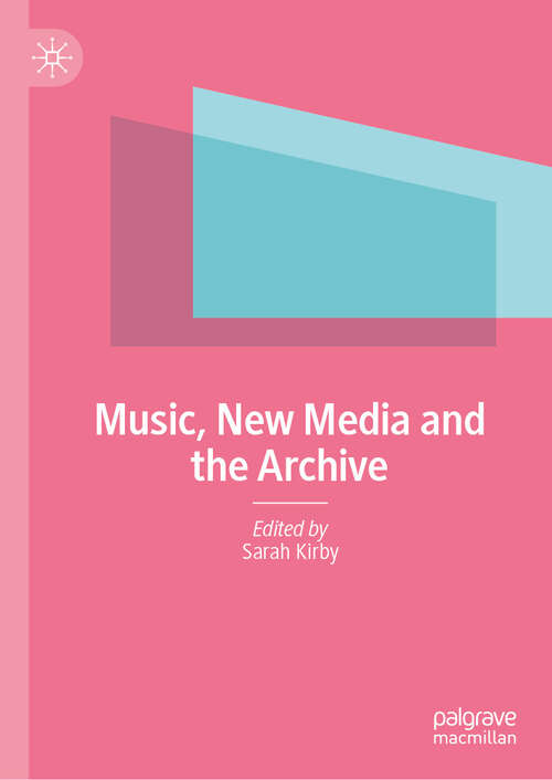 Book cover of Music, New Media and the Archive