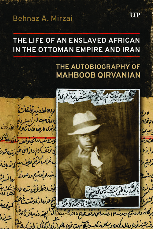 Book cover of Life of an Enslaved African in the Ottoman Empire and Iran: The Autobiography of Mahboob Qirvanian