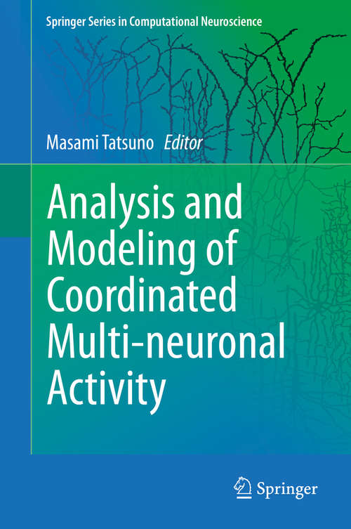 Book cover of Analysis and Modeling of Coordinated Multi-neuronal Activity (Springer Series in Computational Neuroscience #12)