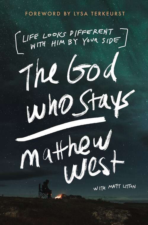 Book cover of The God Who Stays: Life Looks Different with Him by Your Side