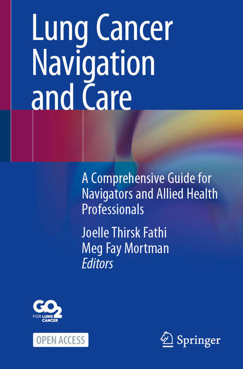 Book cover of Lung Cancer Navigation and Care: A Comprehensive Guide for Navigators and Allied Health Professionals