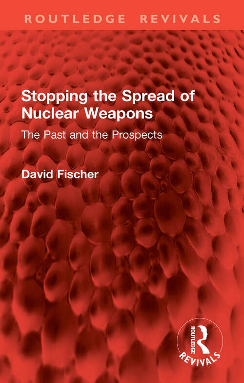 Book cover of Stopping the Spread of Nuclear Weapons: The Past and the Prospects (1) (Routledge Revivals)