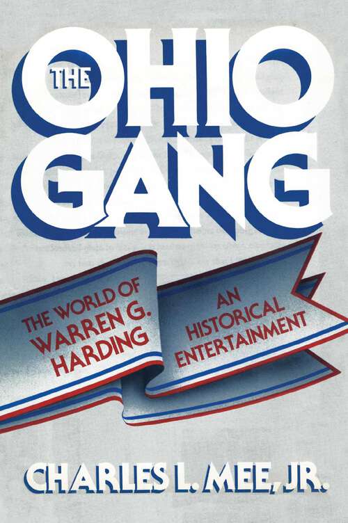 Book cover of The Ohio Gang: The World of Warren G. Harding
