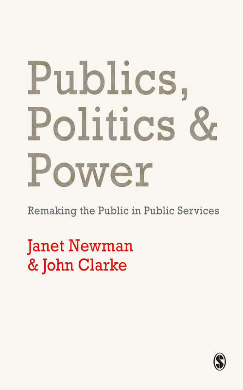 Book cover of Publics, Politics and Power: Remaking the Public in Public Services