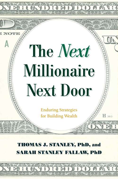 Book cover of The Next Millionaire Next Door: Enduring Strategies for Building Wealth