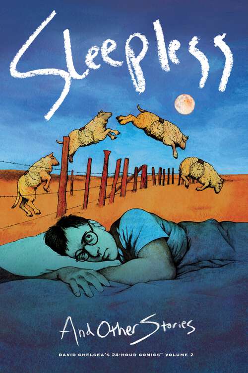 Book cover of Sleepless and Other Stories: David Chelsea's 24-Hour Comics Volume 2