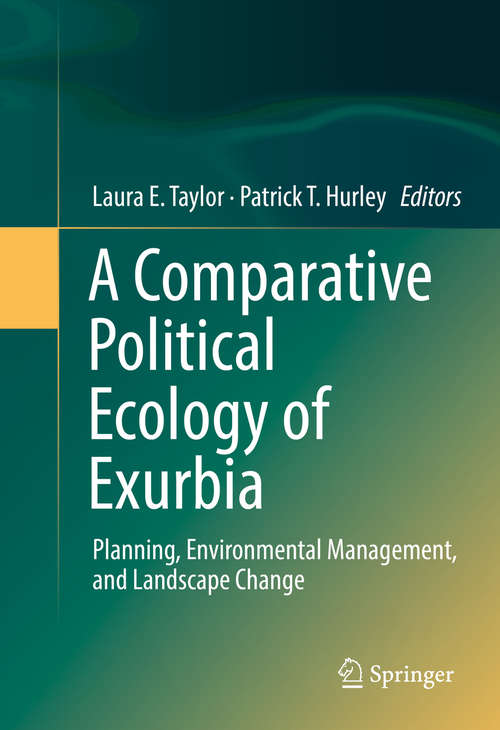 A Comparative Political Ecology of Exurbia: Planning, Environmental Management, and Landscape Change