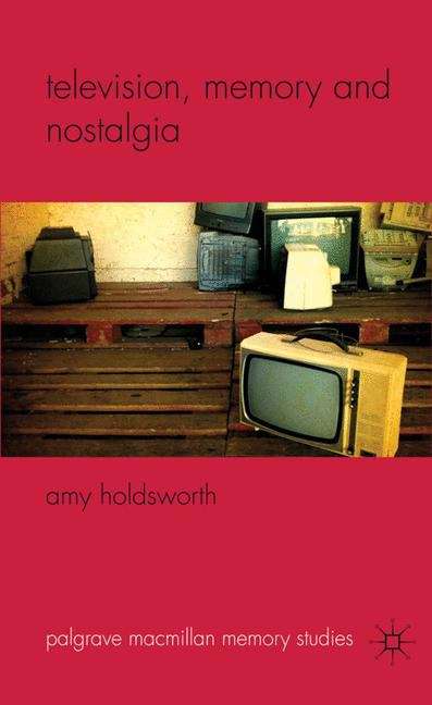 Book cover of Television, Memory and Nostalgia