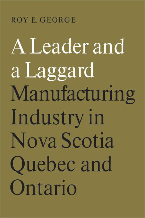 A Leader and a Laggard: Manufacturing Industry in Nova Scotia, Quebec and Ontario