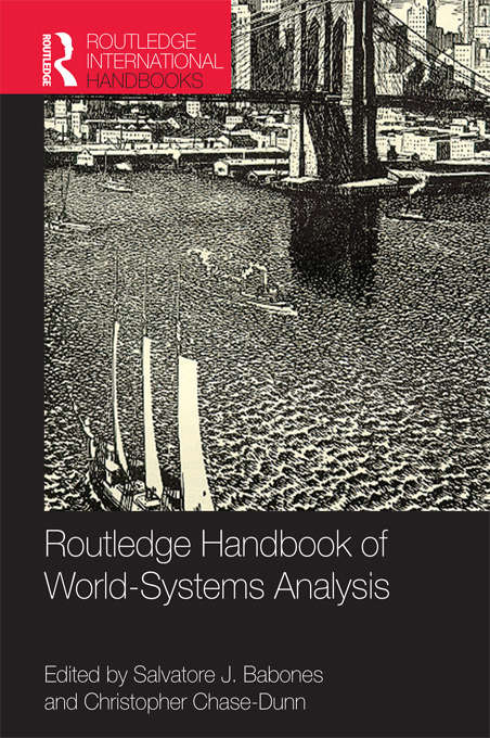 Routledge Handbook of World-Systems Analysis (Routledge International Handbooks)