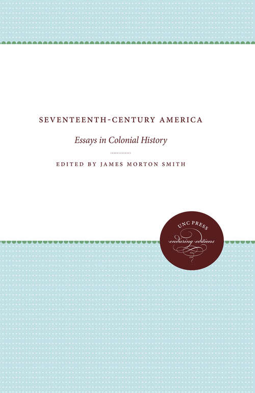 Seventeenth-Century America: Essays in Colonial History (Published by the Omohundro Institute of Early American History and Culture and the University of North Carolina Press)