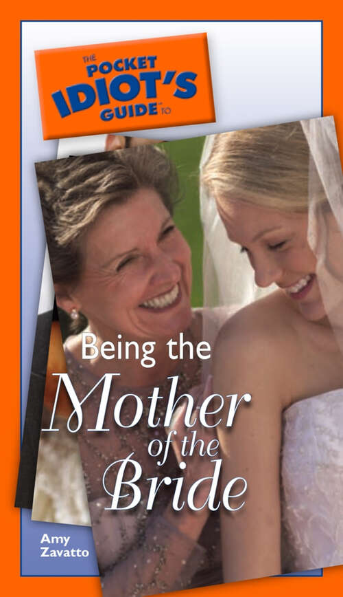 Book cover of The Pocket Idiot's Guide to Being The Mother Of The Bride