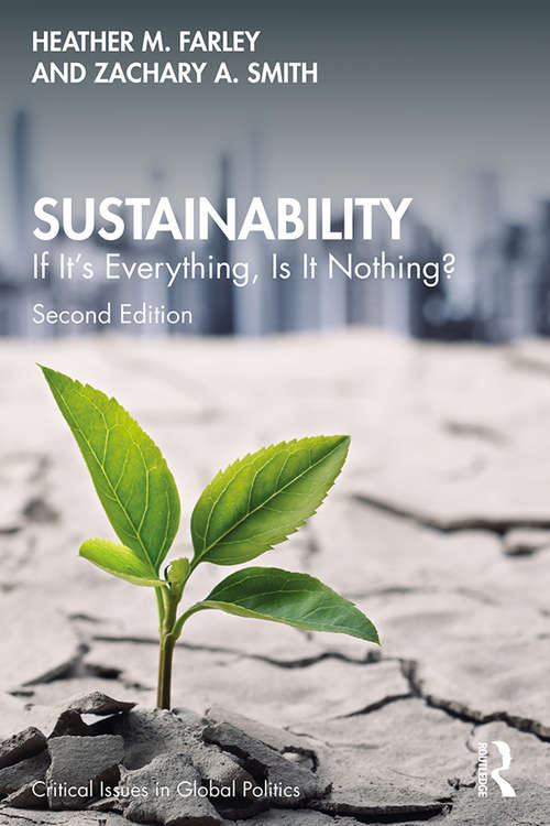 Sustainability: If It's Everything, Is It Nothing? (Critical Issues in Global Politics)