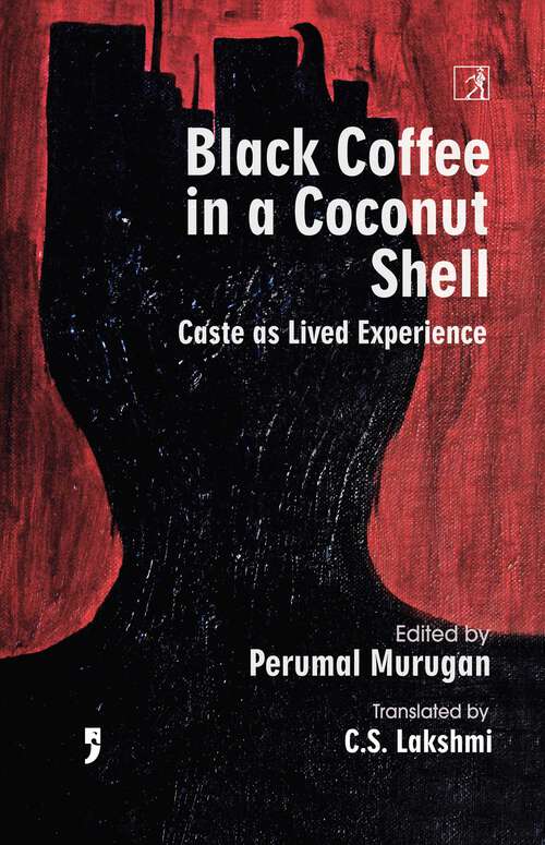 Book cover of Black Coffee in a Coconut Shell: Caste as Lived Experience