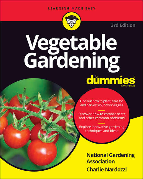 Vegetable Gardening For Dummies (For Dummies Ser.)