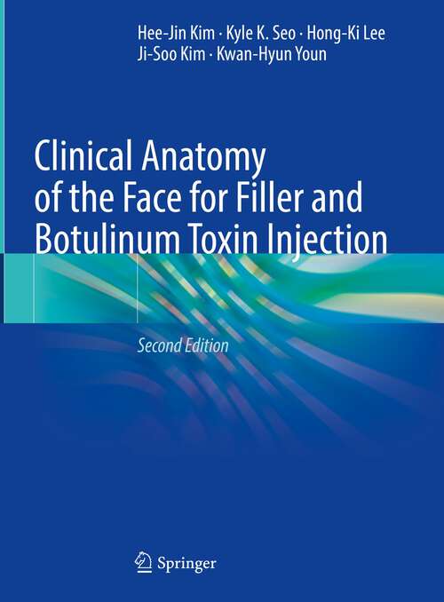 Book cover of Clinical Anatomy of the Face for Filler and Botulinum Toxin Injection (2nd ed. 2024)