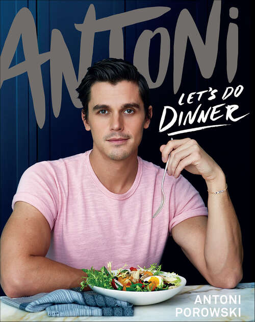 Book cover of Antoni: Let's Do Dinner