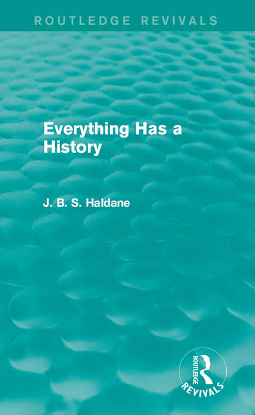 Book cover of Everything Has a History (Routledge Revivals)