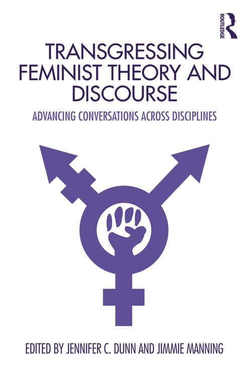 Transgressing Feminist Theory and Discourse: Advancing Conversations across Disciplines