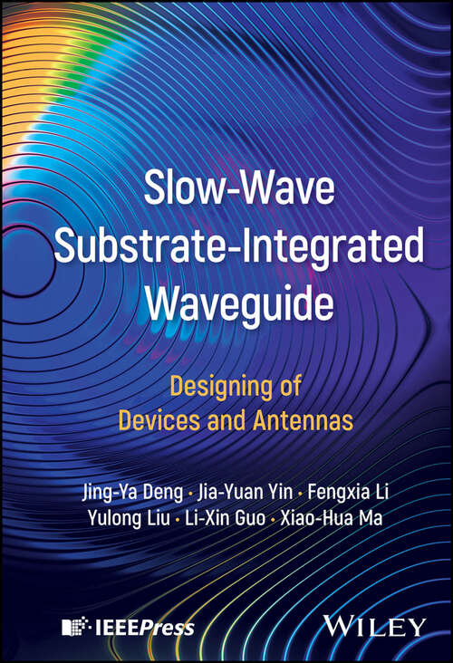 Book cover of Slow-Wave Substrate-Integrated Waveguide: Designing of Devices and Antennas