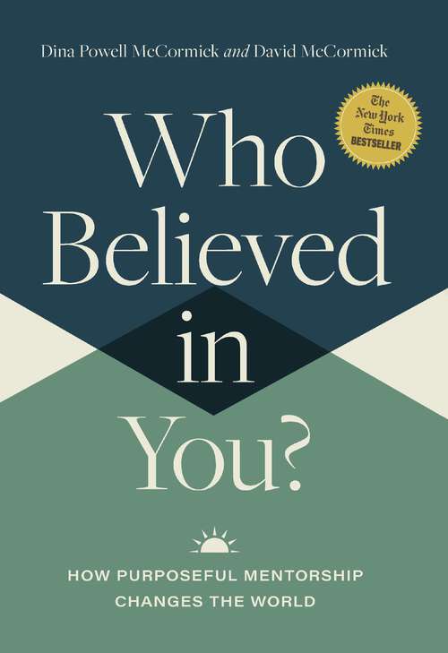 Book cover of Who Believed in You: How Purposeful Mentorship Changes the World