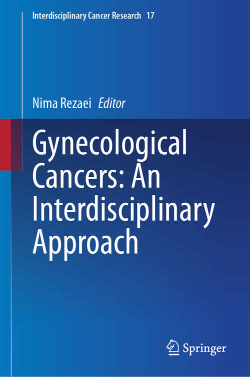 Book cover of Gynecological Cancers: An Interdisciplinary Approach (Interdisciplinary Cancer Research #17)