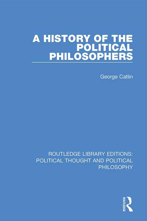 Book cover of A History of the Political Philosophers (Routledge Library Editions: Political Thought and Political Philosophy #10)