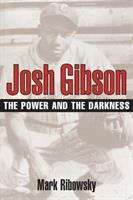 Book cover of Josh Gibson: The Power and the Darkness