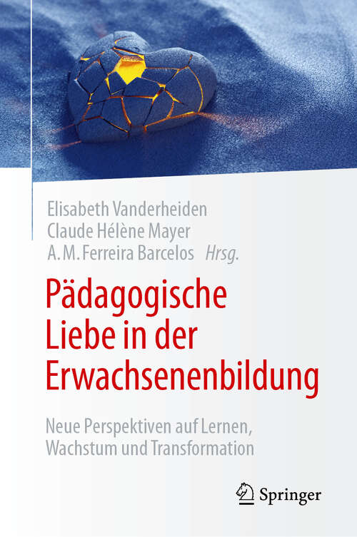 Book cover of Pädagogische Liebe in der Erwachsenenbildung: Neue Perspektiven auf Lernen, Wachstum und Transformation