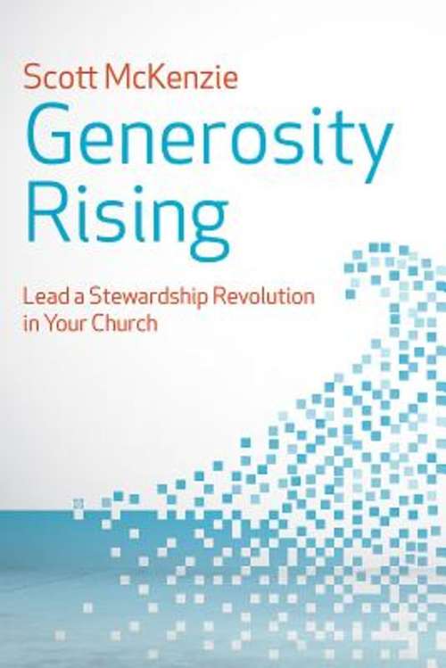 Book cover of Generosity Rising: Lead a Stewardship Revolution in Your Church