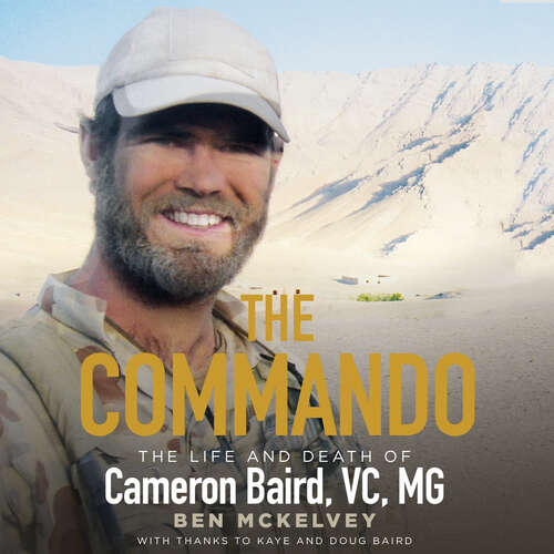 Book cover of The Commando: The life and death of Cameron Baird, VC, MG