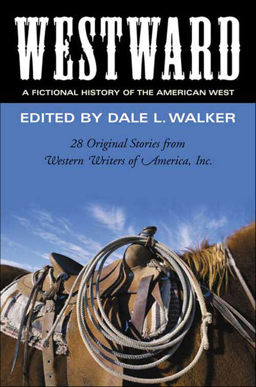 Book cover of Westward: 28 Original Stories from Western Writers of America, Inc.