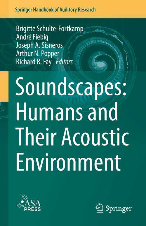 Book cover of Soundscapes: Humans and Their Acoustic Environment (1st ed. 2023) (Springer Handbook of Auditory Research #76)