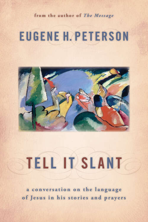 Book cover of Tell It Slant: A Conversation on the Language of Jesus in His Stories and Prayers