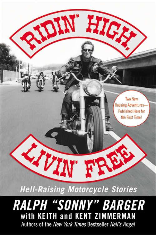 Book cover of Ridin' High, Livin' Free: Hell-raising Motorcycle Stories