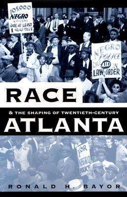 Race and the Shaping of Twentieth-Century Atlanta