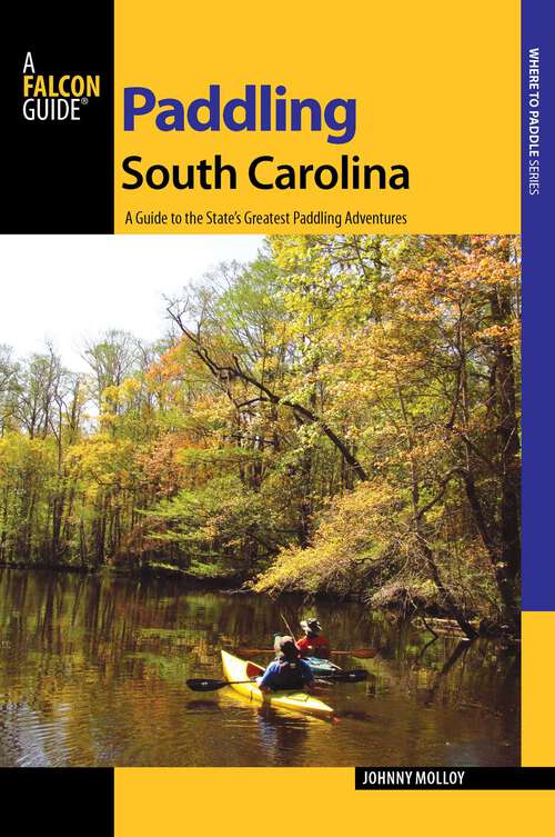 Book cover of Paddling South Carolina: A Guide to the State's Greatest Paddling Adventures (Paddling Series)