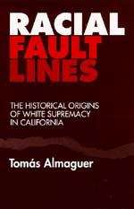 Book cover of Racial Fault Lines: The Historical Origins of White Supremacy in California