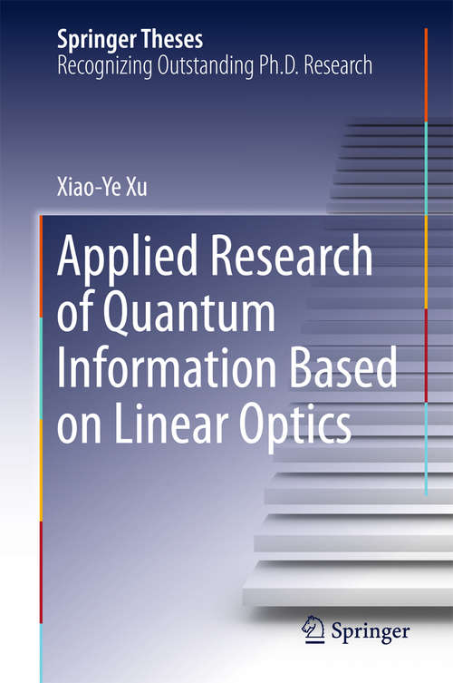 Applied Research of Quantum Information Based on Linear Optics (Springer Theses)