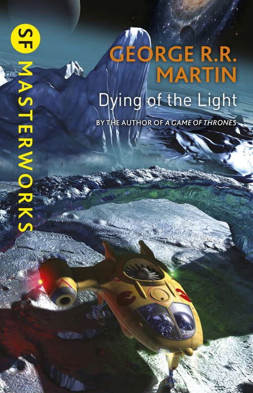 Dying Of The Light: A Novel (S.F. MASTERWORKS)
