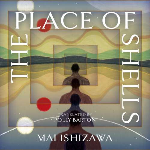 Book cover of The Place of Shells: 'An extraordinary, beautiful novel' Sarah Bernstein, Booker-shortlisted author of Study for Obedience