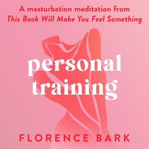 Book cover of Personal Training: A masturbation meditation from This Book Will Make You Feel Something
