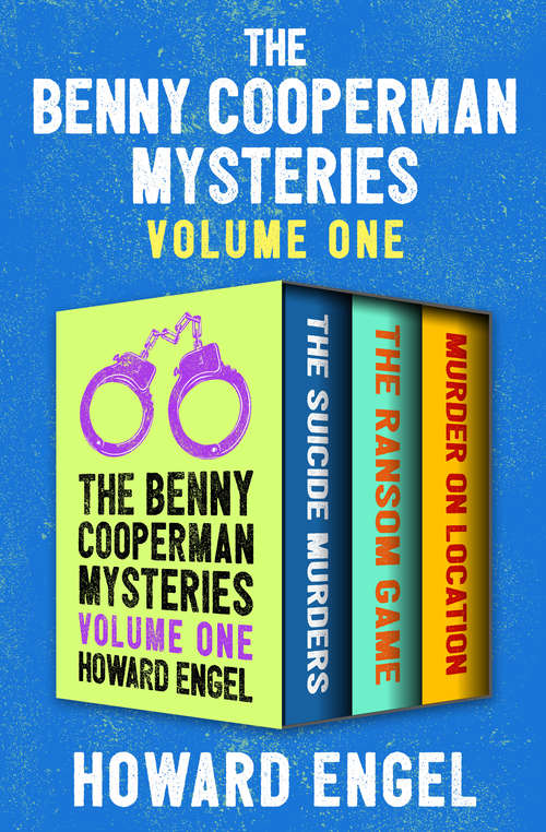 The Benny Cooperman Mysteries Volume One: The Suicide Murders, The Ransom Game, and Murder on Location (The Benny Cooperman Mysteries)