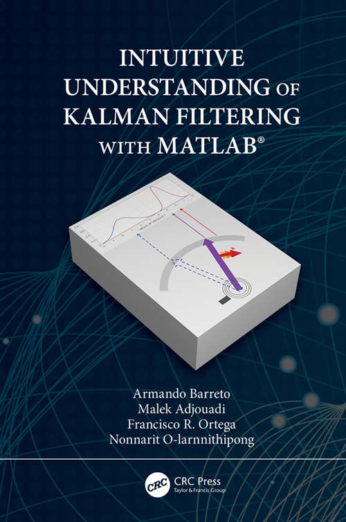 Intuitive Understanding of Kalman Filtering with MATLAB®