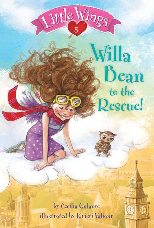 Book cover of Little Wings #5: Willa Bean to the Rescue! (Little Wings #5)