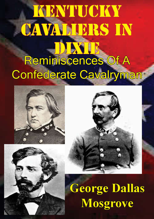 Book cover of Kentucky Cavaliers In Dixie; Reminiscences Of A Confederate Cavalryman [Illustrated Edition]