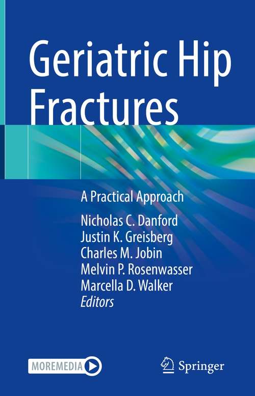 Geriatric Hip Fractures: A Practical Approach