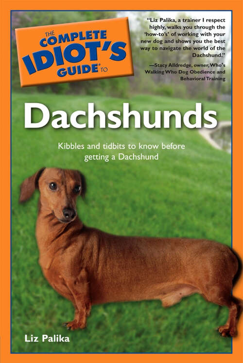 Book cover of The Complete Idiot's Guide to Dachshunds: Kibbles and Tidbits to Know Before Getting a Dachshund