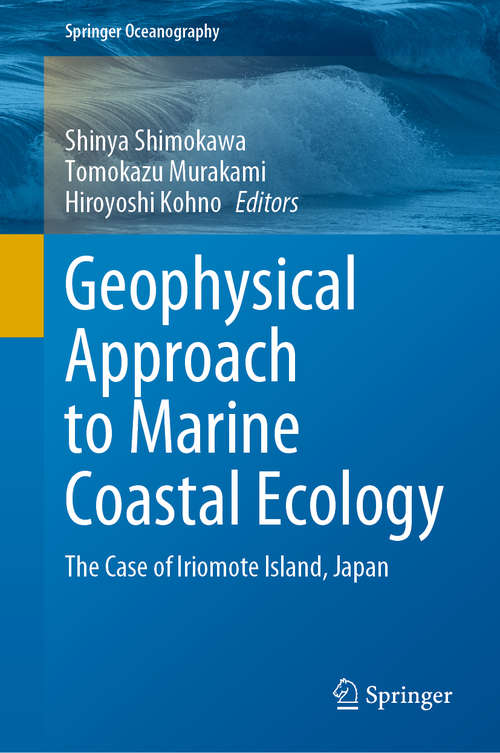Book cover of Geophysical Approach to Marine Coastal Ecology: The Case of Iriomote Island, Japan (1st ed. 2020) (Springer Oceanography)